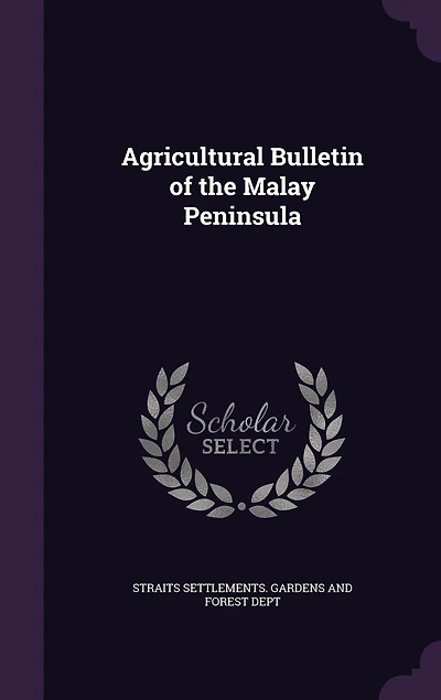 Agricultural Bulletin of the Malay Peninsula