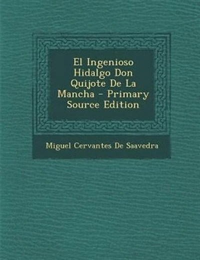 El Ingenioso Hidalgo Don Quijote De La Mancha - Primary Source Edition