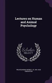 Lectures on Human and Animal Psychology