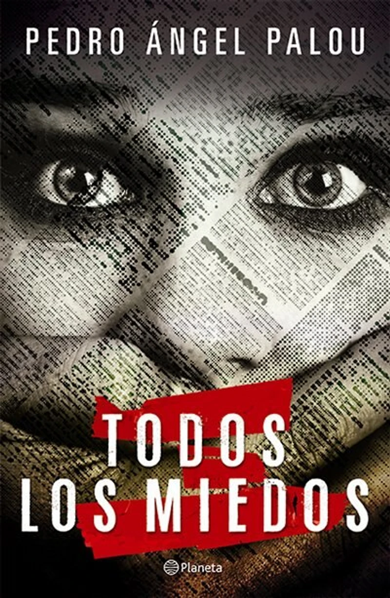 Todos los miedos (Novela) / All the Fears (A Novel)