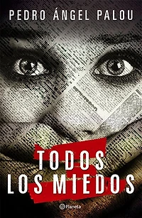 Todos los miedos (Novela) / All the Fears (A Novel)