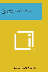 The Wail of a Drug Addict