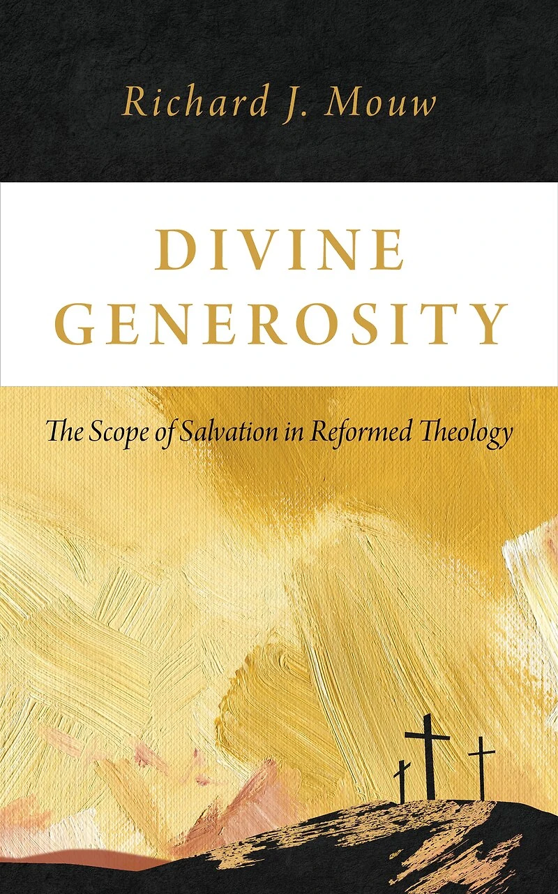 Divine Generosity: The Scope of Salvation Reformed Theology