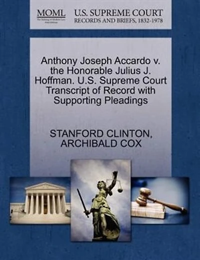 Anthony Joseph Accardo V. The Honorable Julius J. Hoffman. U.s. Supreme Court Transcript Of Record With Supporting Pleadings