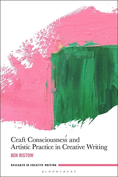 Craft Consciousness And Artistic Practice In Creative Writing