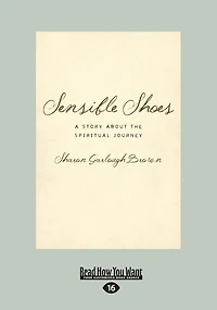 Sensible Shoes: A Story about the Spiritual Journey (Large Print 16pt)