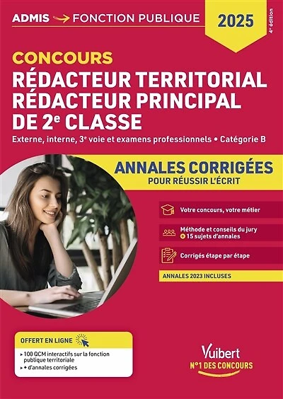 Concours Rédacteur territorial et Rédacteur principal 2e classe - Catégorie B - Annales corrigées: Entraînement intensif - Concours externe, interne, 3e voie et examens professionnels - Concours 2025