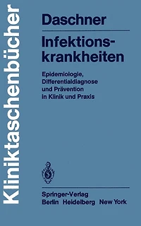 Infektionskrankheiten: Epidemiologie, Differentialdiagnose und Prävention in Klinik und Praxis