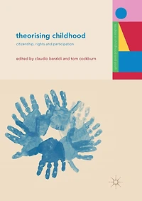 Theorising Childhood: Citizenship, Rights And Participation
