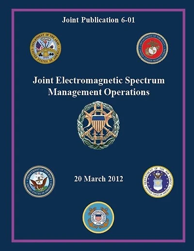 Joint Electromagnetic Spectrum Management Operations (Joint Publication 6-01)