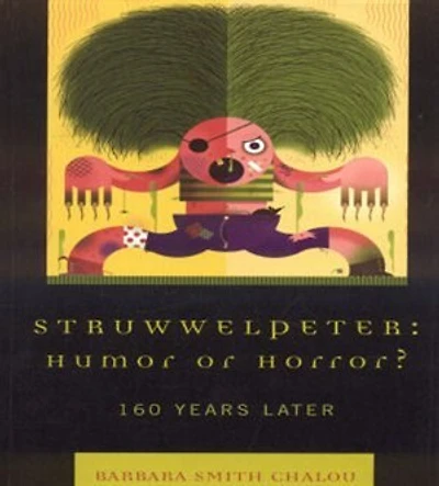 Struwwelpeter: Humor or Horror?: 160 Years Later