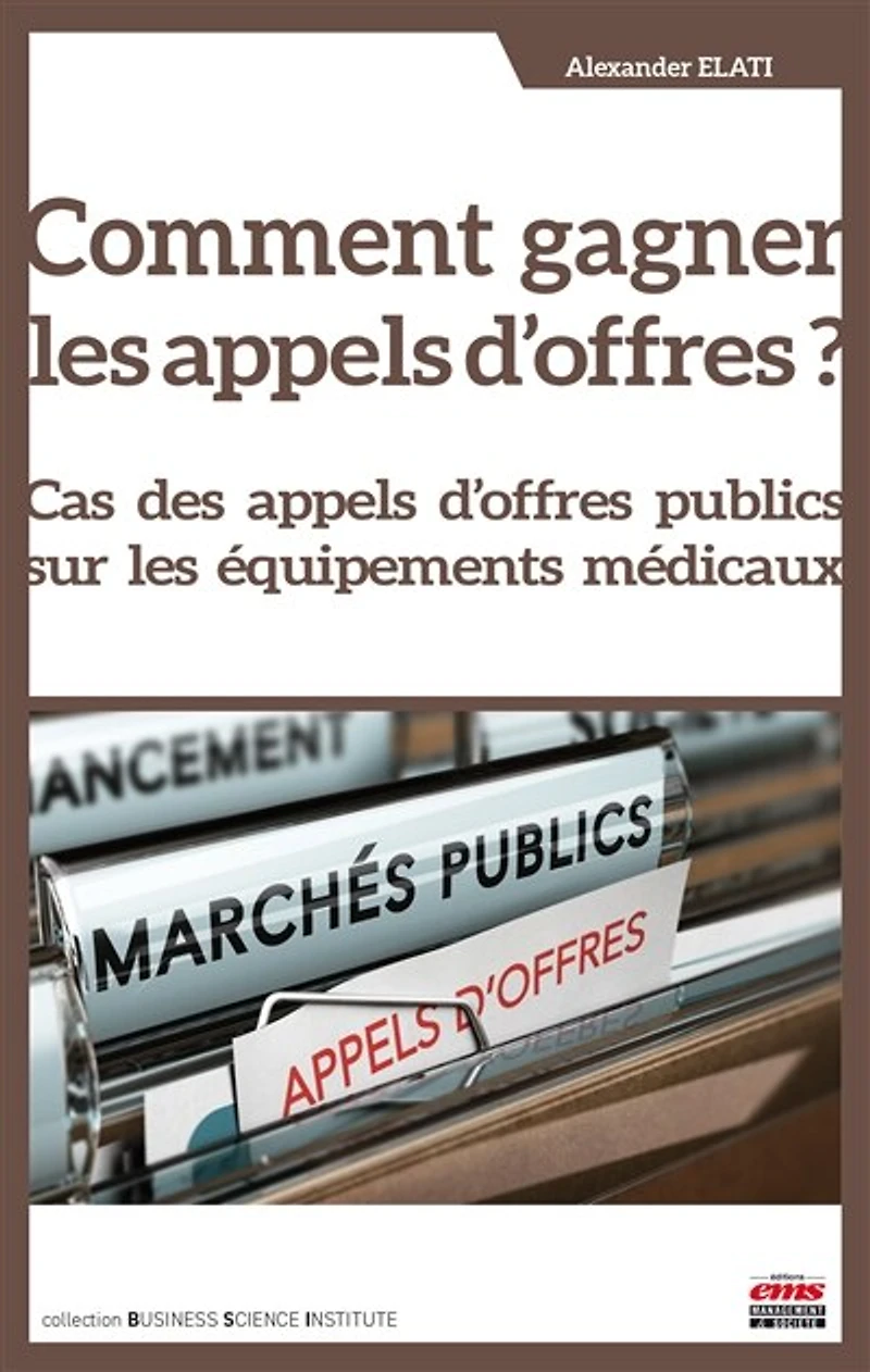 Comment gagner des appels d'offres ?: Cas des appels d'offres publics sur les équipements médicaux