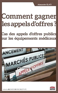 Comment gagner des appels d'offres ?: Cas des appels d'offres publics sur les équipements médicaux