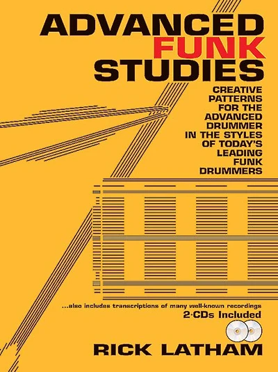 Advanced Funk Studies: Creative Patterns For The Advanced Drummer In The Styles Of Today's Leading Funk Drummers, Book