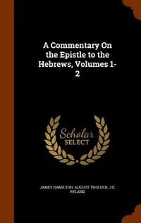 A Commentary On the Epistle to Hebrews, Volumes 1-2