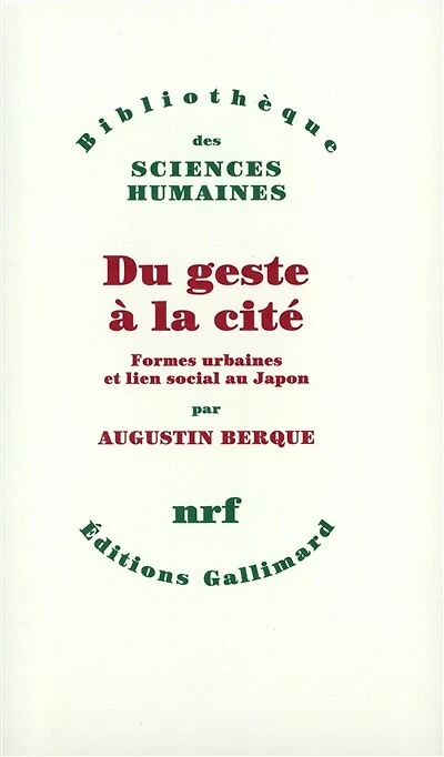 Du geste à la cité : formes urbaines et lien social au Japon: formes urbaines et lien social au Japon