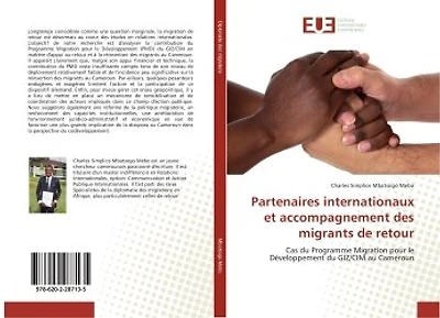 Partenaires internationaux et accompagnement des migrants de retour: Cas du Programme Migration pour le developpement du GIZ/CIM au Cameroun