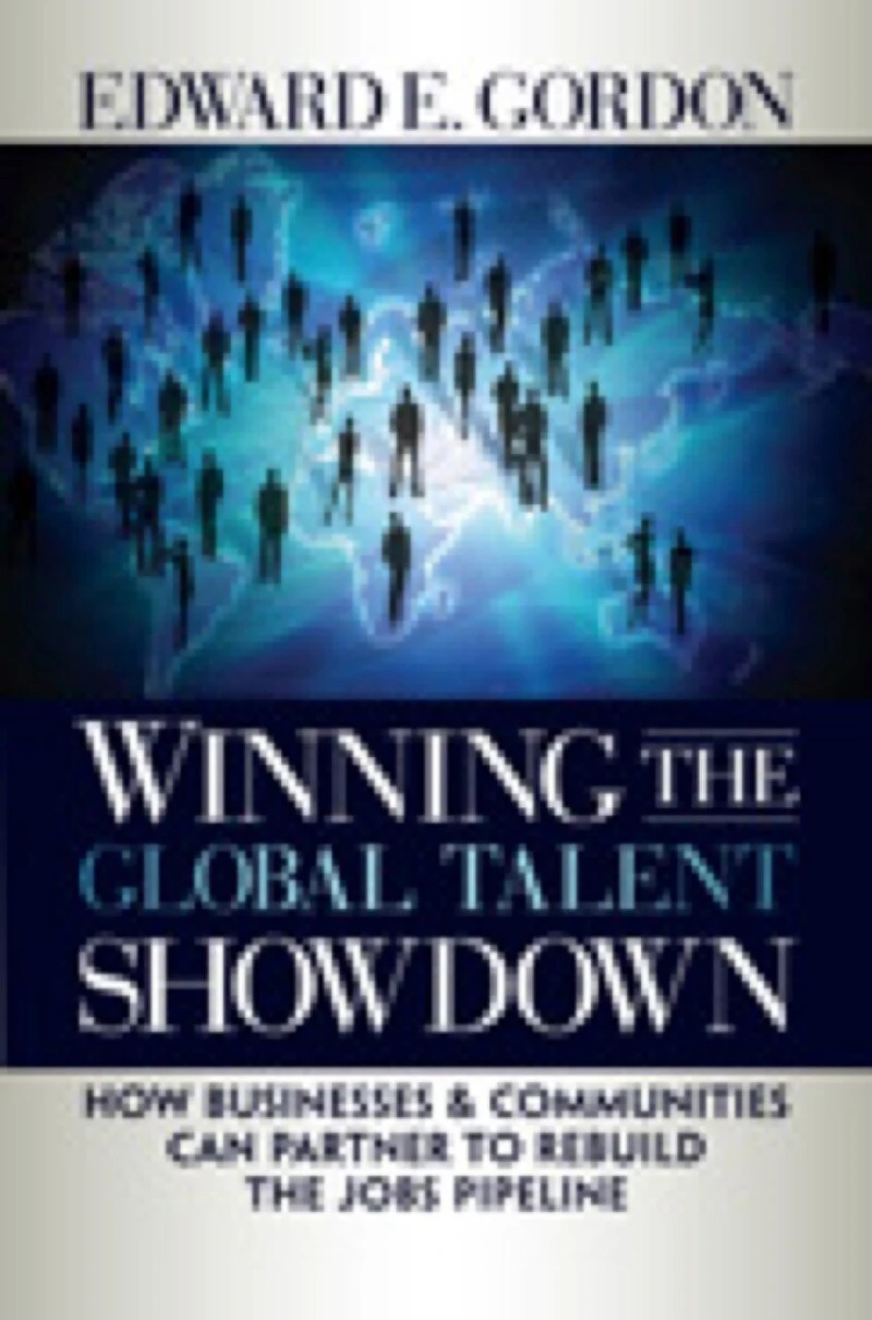 Winning the Global Talent Showdown: How Businesses and Communities Can Partner to Rebuild Jobs Pipeline