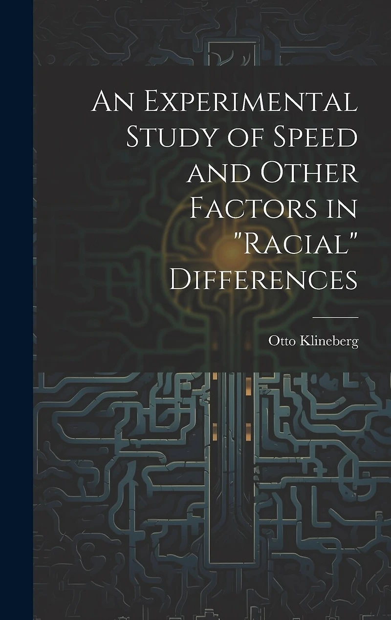 An Experimental Study of Speed and Other Factors in "racial" Differences