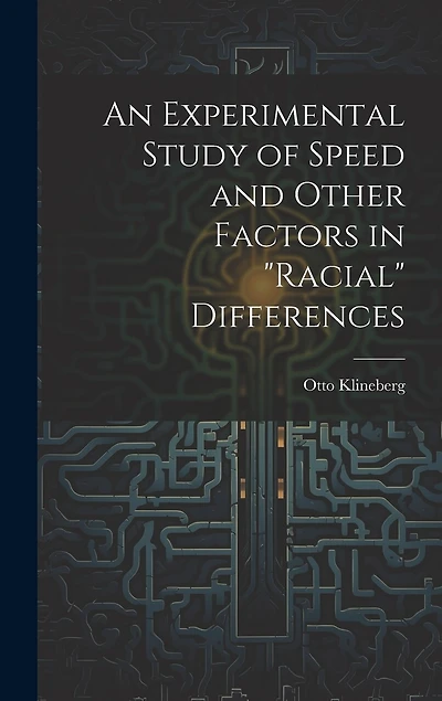 An Experimental Study of Speed and Other Factors in "racial" Differences