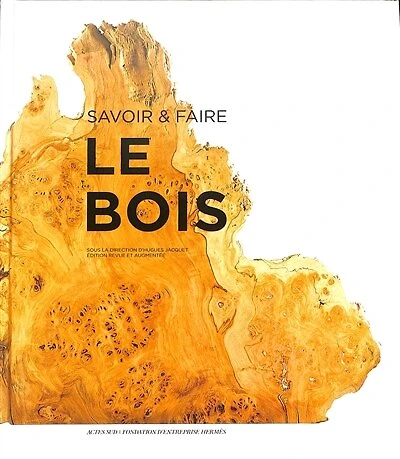 Le bois: savoir & faire