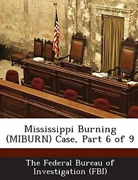 Mississippi Burning (miburn) Case, Part 6 Of 9