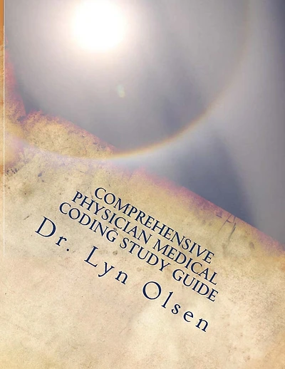 Comprehensive Physician Medical Coding Study Guide: National coding test preparation CCS-P and CPC