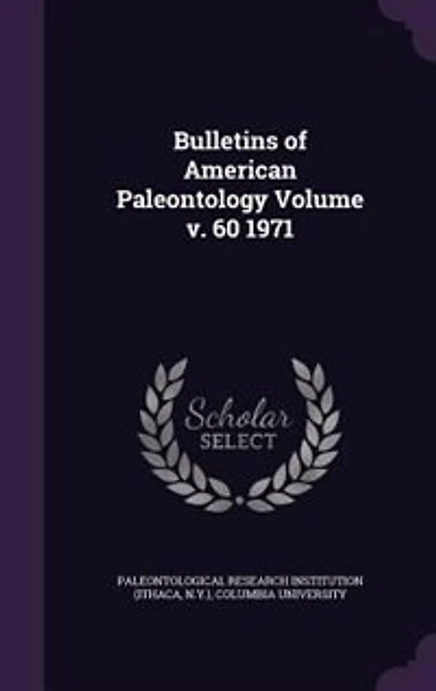 Bulletins of American Paleontology Volume v. 60 1971