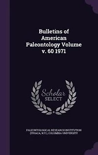 Bulletins of American Paleontology Volume v. 60 1971