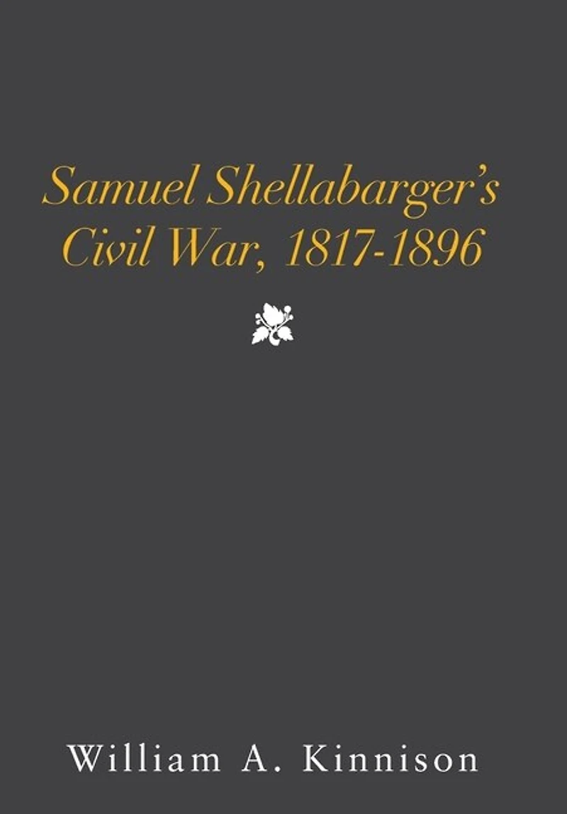 Samuel Shellabarger's Civil War, 1817-1896