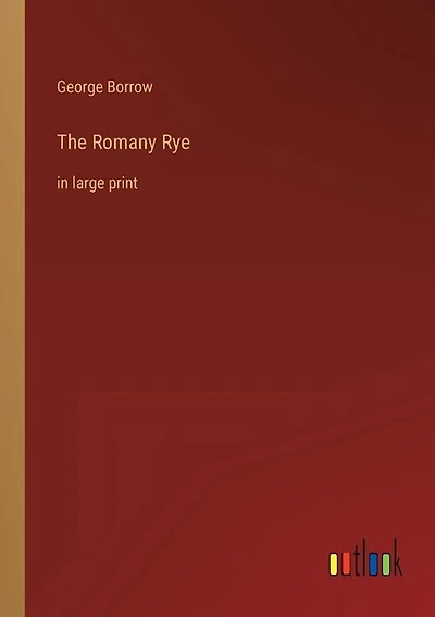 The Romany Rye: in large print