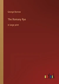 The Romany Rye: in large print