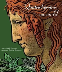 Quatres héroïnes sur un fil: légendes de la mythologie grecque