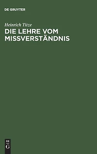 Die Lehre vom Mißverständnis: Eine zivilrechtliche Untersuchung