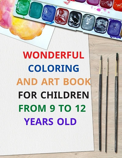 wonderful coloring and art book for children from 9 to 12 years old: 8.5 x 11 inch 21.59 x 27.94 cm 20 pages drawing notebook pattern designe in matte cover.