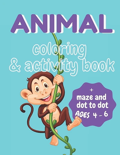 Animal Coloring and Activity Book for Kids Ages 4-6: Let Your Kid Discover Skills with This Coloring, Maze and Dot to Dot Book. Contains 87 pages with facts about animals.