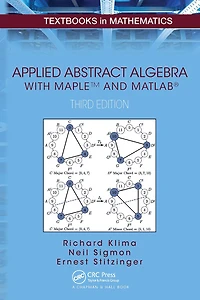 Applied Abstract Algebra with MapleTM and MATLAB