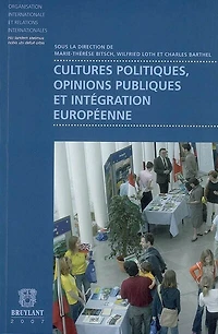 Cultures politiques, opinions publiques et intégration européenne