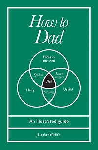 How to Dad: An illustrated guide