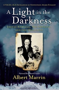 A Light the Darkness: Janusz Korczak, His Orphans, and Holocaust