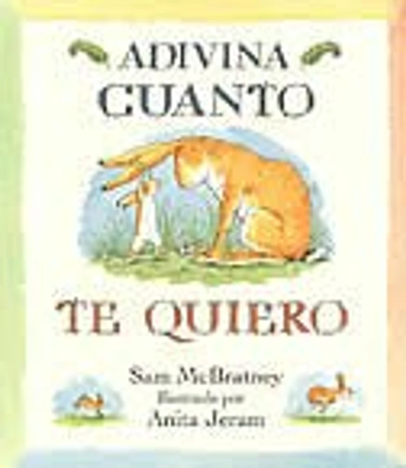 Adivina Cuanto Te Quiero / Guess How Much I Love You