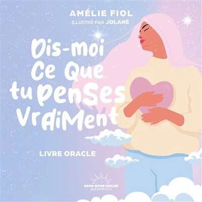 Dis-moi ce que tu penses vraiment: livre oracle