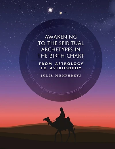 Awakening to the Spiritual Archetypes in the Birth Chart: From Astrology to Astrosophy