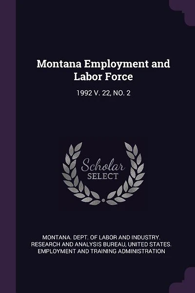 Montana Employment and Labor Force: 1992 V. 22, NO. 2