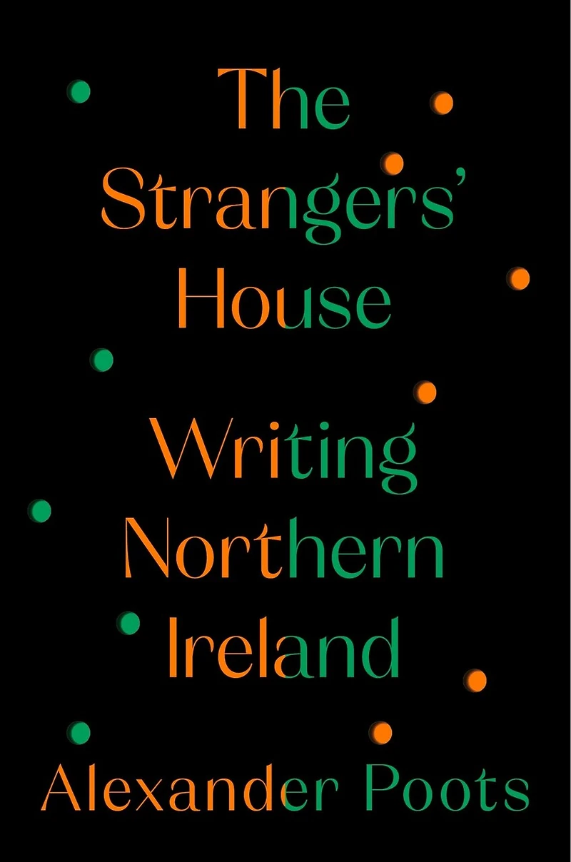 The Strangers' House: Writing Northern Ireland