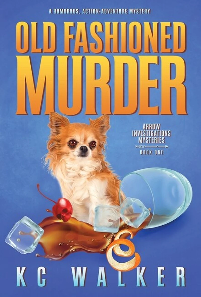 Old Fashioned Murder: An Arrow Investigations Humorous, Action-Adventure Mystery