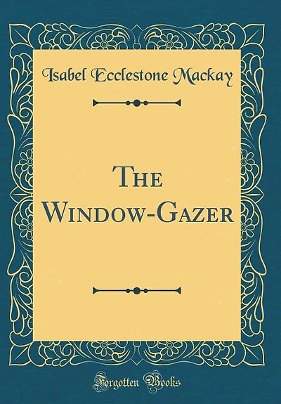 The Window-Gazer (Classic Reprint)