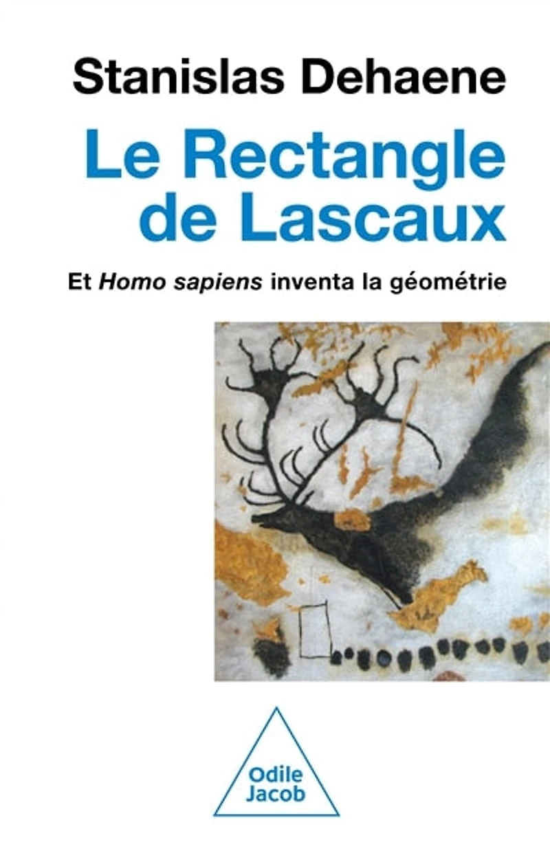 Le rectangle de Lascaux: et Homo sapiens inventa la géométrie