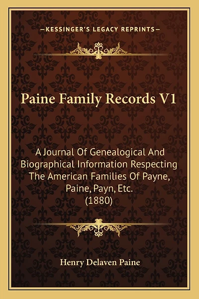 Paine Family Records V1: A Journal Of Genealogical And Biographical Information Respecting The American Families Of Payne, Paine, Payn, Etc. (1880)