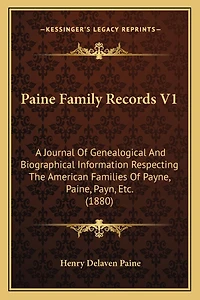 Paine Family Records V1: A Journal Of Genealogical And Biographical Information Respecting The American Families Of Payne, Paine, Payn, Etc. (1880)
